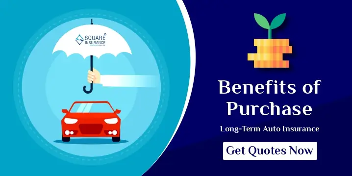 Benefits of Purchase Long-Term Auto Insurance? Benefits of Purchase Long-Term Auto Insurance?